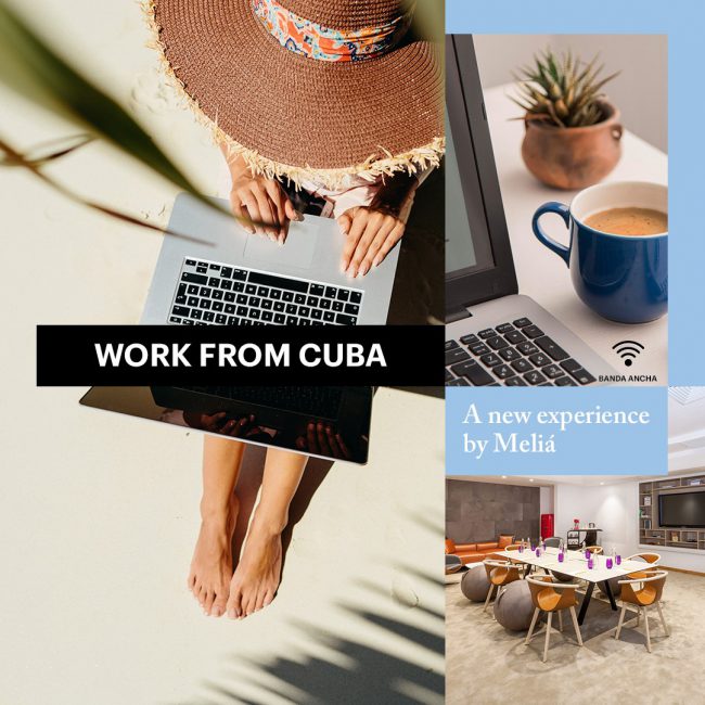 #WorkFromCubaWithMeliá: convierte el hotel en tu nueva oficina remota!